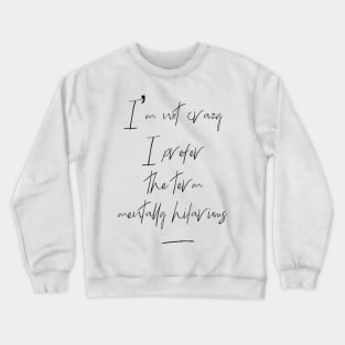 Mentally hilarious - not crazy - calligraphy Crewneck Sweatshirt